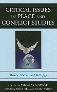 Critical Issues in Peace and Conflict Studies: Theory, Practice, and Pedagogy
