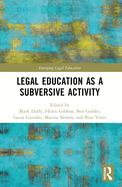 Critical Legal Education as a Subversive Activity