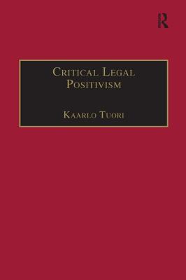 Critical Legal Positivism - Tuori, Kaarlo