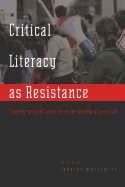Critical Literacy as Resistance: Teaching for Social Justice Across the Secondary Curriculum