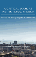 Critical Look at Institutional Mission: A Guide for Writing Program Administrators