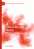Critical Marxist Theory: Political Autonomy and the Radicalising Project of Modernity