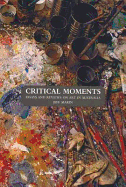 Critical Moments: Essays and Reviews on Art in Australia