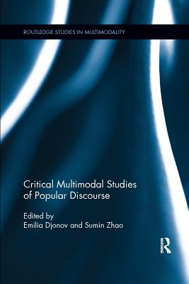 Critical Multimodal Studies of Popular Discourse - Djonov, Emilia (Editor), and Zhao, Sumin (Editor)