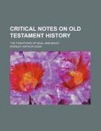 Critical Notes on Old Testament History; The Traditions of Saul and David
