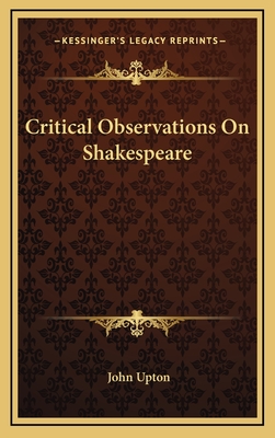 Critical Observations on Shakespeare - Upton, John, Dr.