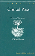 Critical Pasts: Writing Criticism, Writing History