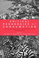 Critical Pedagogies of Consumption: Living and Learning in the Shadow of the Shopocalypse