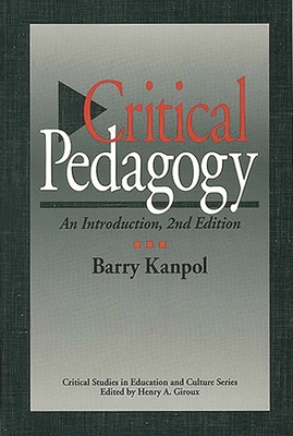 Critical Pedagogy - Kanpol, Barry