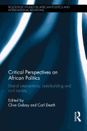 Critical Perspectives on African Politics: Liberal interventions, state-building and civil society