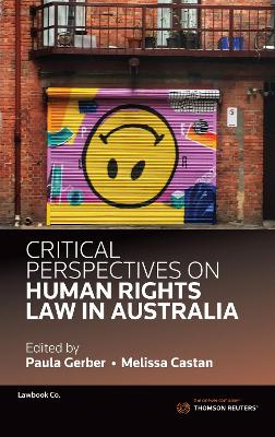 Critical Perspectives on Human Rights Law in Australia Volume 2 - Gerber, Paula, and Castan, Melissa