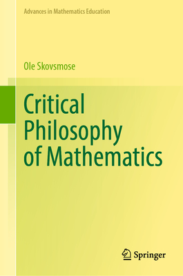 Critical Philosophy of Mathematics - Skovsmose, Ole