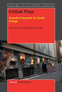 Critical Plays: Embodied Research for Social Change
