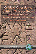 Critical Questions, Critical Perspectives: Language and the Second Language Educator (Hc)