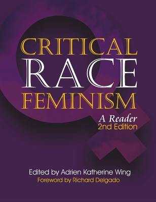 Critical Race Feminism: A Reader - Wing, Adrien Katherine (Editor)