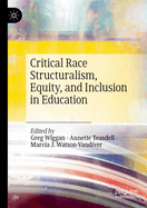Critical Race Structuralism, Equity, and Inclusion in Education
