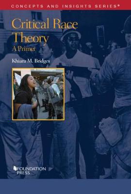 Critical Race Theory: A Primer - Bridges, Khiara M.