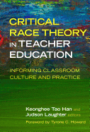 Critical Race Theory in Teacher Education: Informing Classroom Culture and Practice