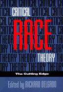 Critical Race Theory: The Cutting Edge - Delgado, Richard (Editor)