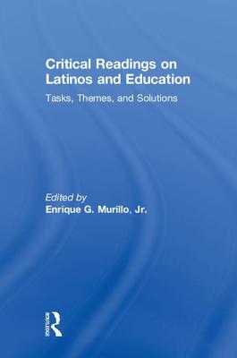 Critical Readings on Latinos and Education - Murillo Jr, Enrique G (Editor)
