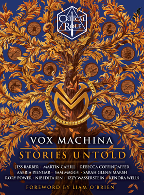 Critical Role: Vox Machina--Stories Untold - Critical Role, and Barber, Jess, and Cahill, Martin