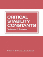 Critical Stability Constants: Volume 2: Amines