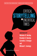 Critical Storytelling in Uncritical Times: Undergraduates Share Their Stories in Higher Education