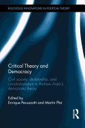 Critical Theory and Democracy: Civil Society, Dictatorship, and Constitutionalism in Andrew Arato's Democratic Theory