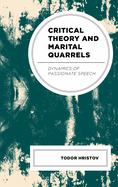 Critical Theory and Marital Quarrels: Dynamics of Passionate Speech