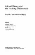 Critical Theory and the Teaching of Literature: Politics, Curriculum, Pedagogy