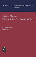 Critical Theory: Diverse Objects Diverse Subjects