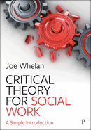 Critical Theory for Social Work: A Simple Introduction