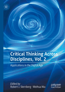 Critical Thinking Across Disciplines, Vol. 2: Applications in the Digital Age