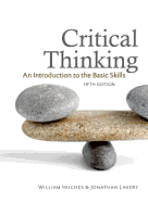 Critical Thinking, Fifth Edition: An Introduction to the Basic Skills