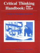 Critical Thinking Handbook, High School: A Guide for Re-Designing Instruction