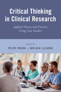 Critical Thinking in Clinical Research: Applied Theory and Practice Using Case Studies