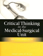 Critical Thinking in the Medical-Surgical Unit: Skills to Assess, Analyze, and Act - Cohen, Shelley, RN, Msn
