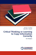 Critical Thinking or Learning to Copy Information Correctly