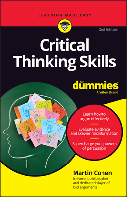 Critical Thinking Skills for Dummies - Cohen, Martin