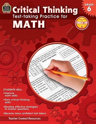 Critical Thinking: Test-Taking Practice for Math Grade 6 - Cook, Sandra, and Leon, Helen