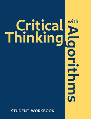 Critical Thinking With Algorithms: Student Workbook - Palmer, Mark S