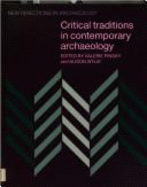 Critical Traditions in Contemporary Archaeology: Essays in the Philosophy, History and Socio-politics of Archaeology - Pinsky, Valerie (Editor), and Wylie, Alison (Editor)