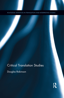 Critical Translation Studies - Robinson, Douglas