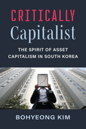 Critically Capitalist: The Spirit of Asset Capitalism in South Korea