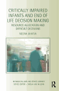 Critically Impaired Infants and End of Life Decision Making: Resource Allocation and Difficult Decisions