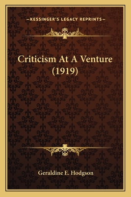 Criticism at a Venture (1919) - Hodgson, Geraldine E