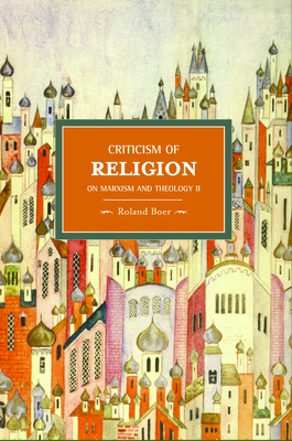 Criticism of Religion: On Marxism and Theology II - Boer, Roland