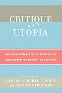 Critique and Utopia: New Developments in the Sociology of Education in the Twenty-First Century