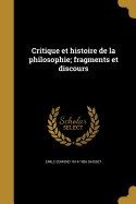 Critique Et Histoire de La Philosophie; Fragments Et Discours