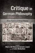Critique in German Philosophy: From Kant to Critical Theory